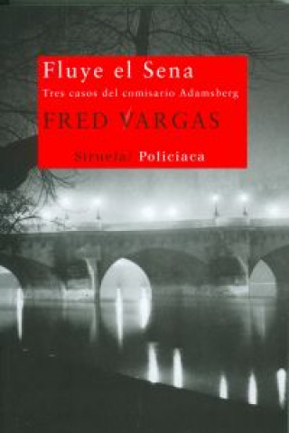 Книга Fluye el Sena: tres casos del comisario Adamsberg FRED VARGAS