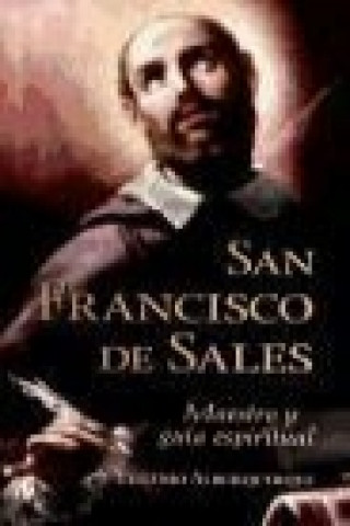 Kniha San Francisco de Sales : maestro y guía espiritual Eugenio Alburquerque