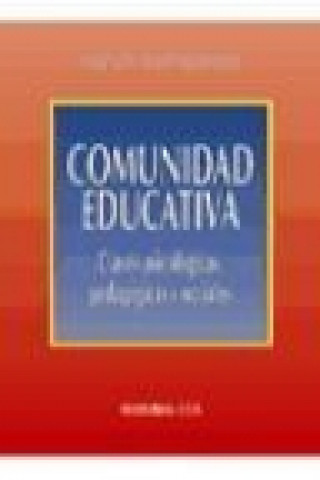 Kniha Comunidad educativa : claves psicológicas, pedagógicas y sociales Valentín Martínez-Otero Pérez