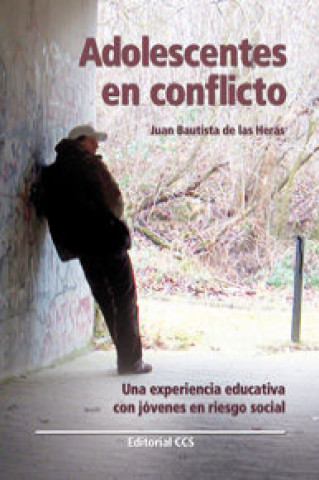 Carte Adolescentes en conflicto : una experiencia educativa con jóvenes en riesgo social Juan Bautista de las Heras Millán