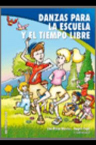 Könyv Danzas para la escuela y el tiempo libre Eva María Montes Herrero