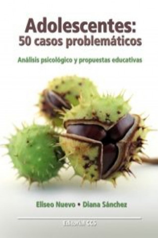 Книга Adolescentes : 50 casos problemáticos : análisis psicológico y propuestas educativas Eliseo Nuevo González