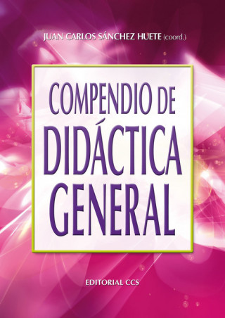 Könyv Compendio de didáctica general Juan Carlos Sánchez Huete