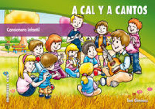 Książka A cal y a cantos : cancionero infantil Antoni Giménez Fajardo