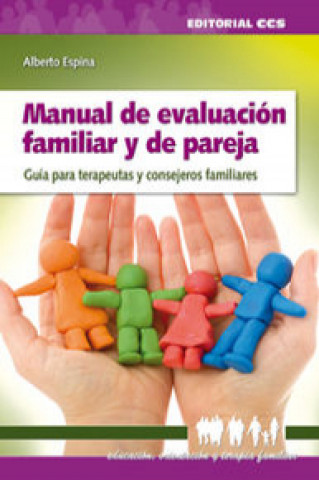 Книга Manual de evaluación familiar y de pareja : guía para terapeutas y consejeros familiares Alberto Espina Eizaguirre