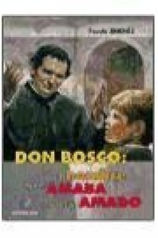 Книга Don Bosco : el hombre que amaba y era amado Fausto Jiménez Rodrigo