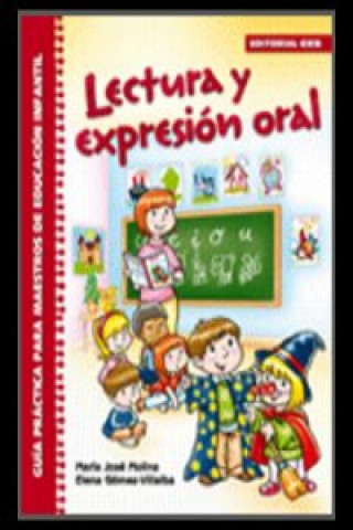 Könyv Lectura y expresión oral : guía práctica para maestros de educación infantil Elena Gómez-Villalba Ballesteros