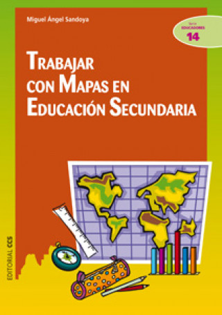 Carte Trabajar con mapas en educación secundaria Miguel Ángel Sandoya Hernández