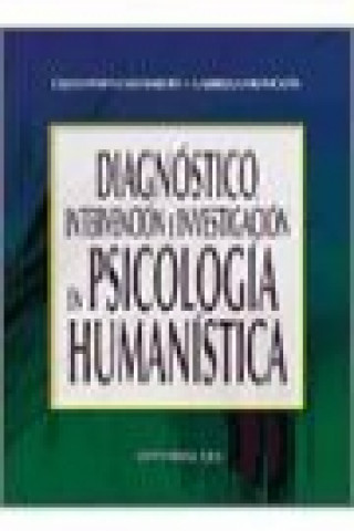 Knjiga Diagnóstico, intervención e investigación en psicología humanística Celedonio Castanedo Secadas