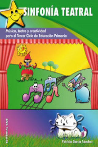Kniha Sinfonía teatral : música, teatro y creatividad para el tercer ciclo de educación primaria Patricia García Sánchez