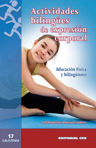 Kniha Actividades bilingües de expresión corporal : educación física y bilingüismo LUIS FRANCISCO PASCUAL