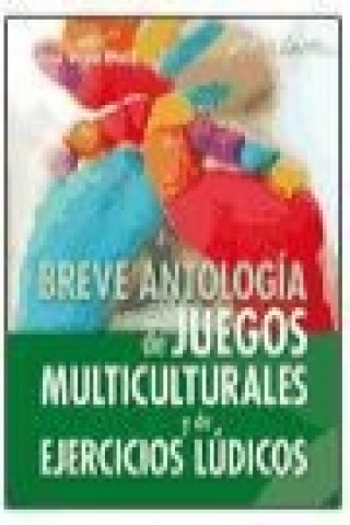 Könyv Breve antología de juegos multiculturales y de ejercicios lúdicos José David Weisz