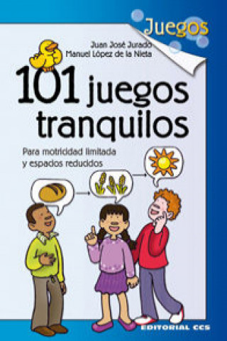 Könyv 101 juegos tranquilos : para motricidad limitada y espacios reducidos Juan José Jurado Soto