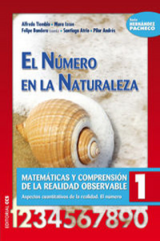 Knjiga El número en la naturaleza : matemáticas y comprensión de la realidad observable 1 : aspectos cuantitativos de la realidad. El número 