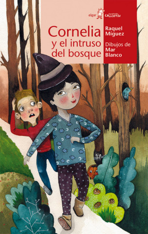 Carte Cornelia, un intruso en el bosque RAQUEL MIGUEZ