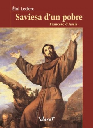 Kniha Saviesa d'un pobre : Francesc d'Assís Éloi Leclerc