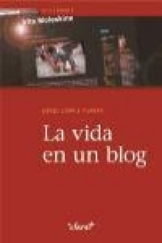 Könyv La vida en un blog Jordi López Camps