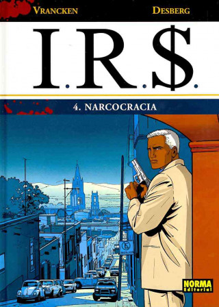 Книга I.R.S. 4, Narcocracia Stephen Desberg