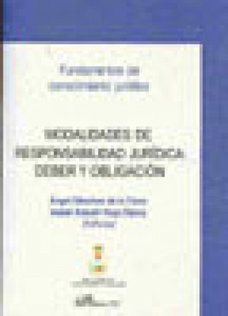 Kniha Modalidades de responsabilidad jurídica : deber y obligación Ángel Sánchez de la Torre