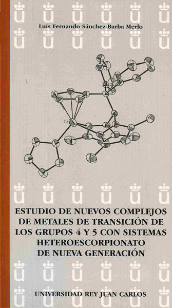 Книга Estudio de nuevos complejos de metales de transición de los grupos 4 y 5 con sistemas heteroescorpionato de nueva generación Luis Fernando Sánchez-Barba Merlo
