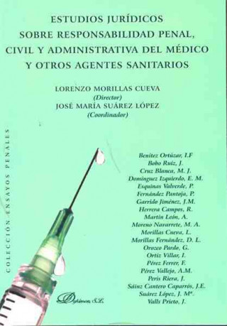 Könyv Estudios jurídicos sobre responsabilidad penal, civil y administrativa del médico y otros agentes sanitarios Lorenzo Morillas Cueva