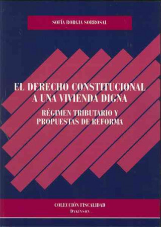 Kniha El derecho constitucional a una vivienda digna Sofía Borgia Sorrosal