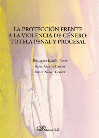 Könyv La protección frente a la violencia de género : tutela penal y procesal Rosa Arrom Loscos