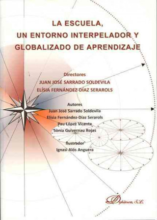 Kniha La escuela, un entorno interpelador y globalizado de aprendizaje Juan José Sarrado Soldevila