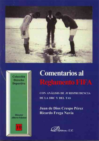 Książka Comentarios al reglamento FIFA : con análisis de jurisprudencia de la DRC y del TAS Juan de Dios Crespo Pérez