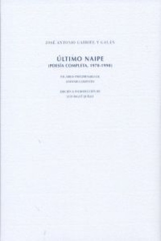 Könyv El último naipe, 1970-1990 : poesía completa José Antonio Gabriel y Galán