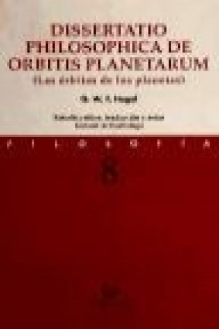 Kniha Dissertatio philosophica "De orbitis planetarum" : las órbitas de los planetas Georg Wilhelm Friedrich Hegel