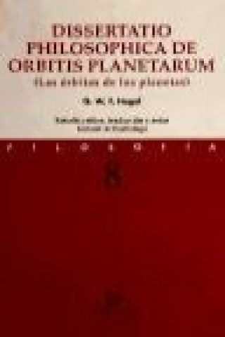 Libro Dissertatio philosophica "De orbitis planetarum" : las órbitas de los planetas Georg Wilhelm Friedrich Hegel