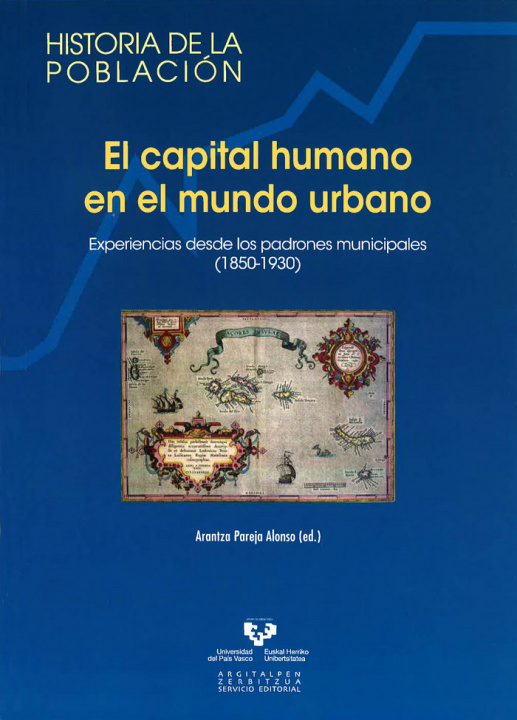Könyv El capital humano en el mundo urbano (1850-1930) : experiencias desde los padrones municipales Arantza Pareja Alonso