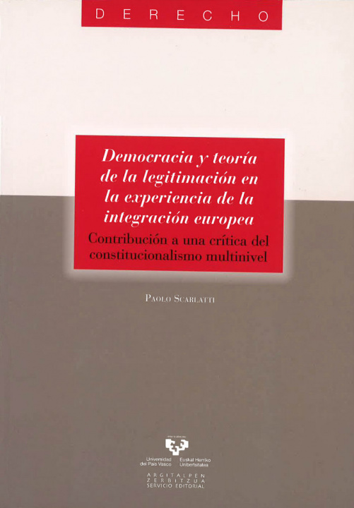 Kniha Democracia y teoría de la legitimización en la experiencia de la integración europea : contribución a una crítica del constitucionalismo multinivel Paolo Scarlatti