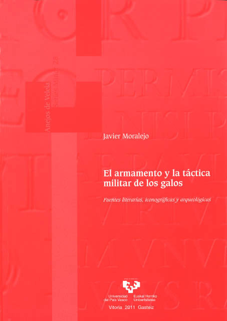 Könyv El armamento y la táctica militar de los galos : fuentes literarias, iconográficas y arqueológicas Javier Moralejo Ordax