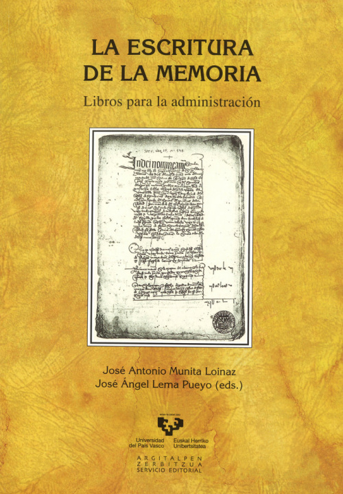 Kniha La escritura de la memoria : libros para la administración José Ángel Lema Pueyo