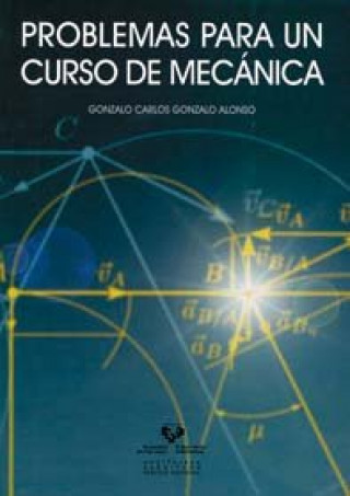 Książka Problemas para un curso de mecánica Gonzalo Carlos Gonzalo Alonso