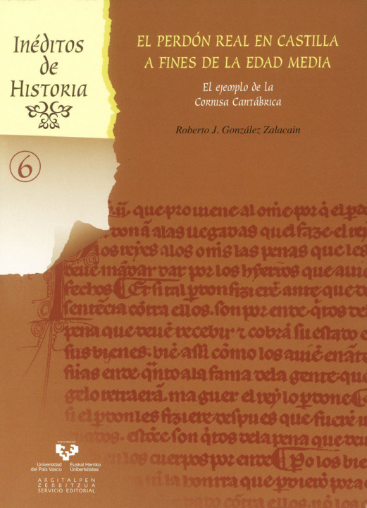 Книга El perdón real en Castilla a fines de la Edad Media : el ejemplo de la Cornisa Cantábrica Roberto J. González Zalacaín