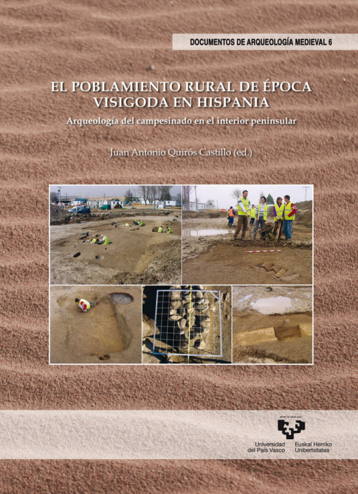 Könyv El poblamiento rural de época visigoda en Hispania : arqueología del campesinado en el interior peninsular Juan Antonio Quirós Castillo