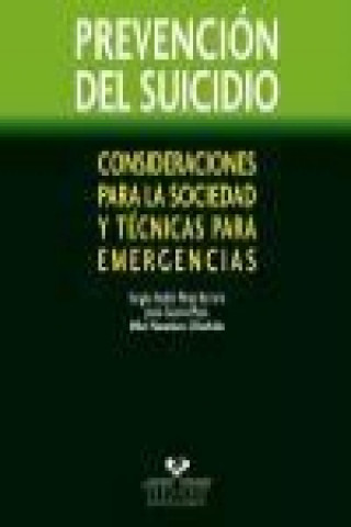 Könyv Prevención del suicidio : consideraciones para la sociedad y técnicas para emergencias Jesús Guerra Plaza