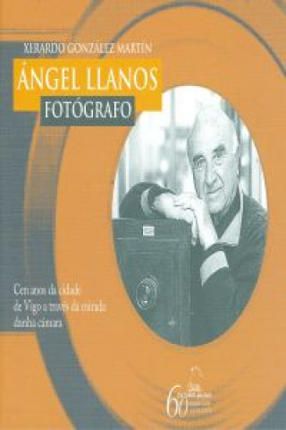 Книга Ángel Llanos, fotógrafo Gerardo González Martín