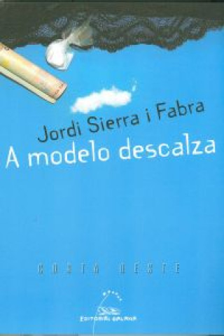 Knjiga A modelo descalza JORDI SIERRA I FABRA