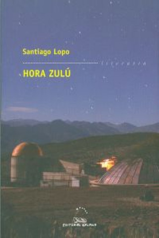 Könyv Hora zulú Santiago Lopo