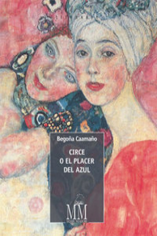 Knjiga Circe o el placer del azul BEGOÑA CAAMAÑO