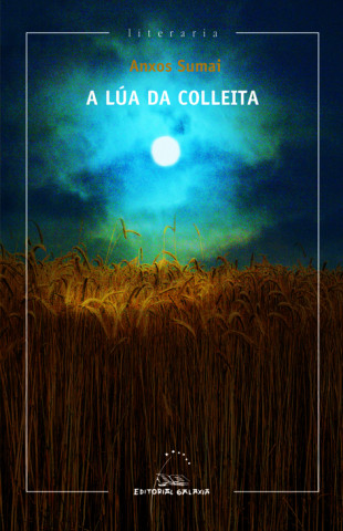 Knjiga A lúa da colleita Anxos García Sumai