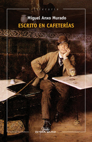 Könyv Escrito en cafeterías Miguel Anxo Murado