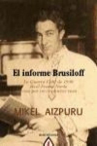 Libro El informe Brusiloff Mikel Xabier Aizpuru Murua