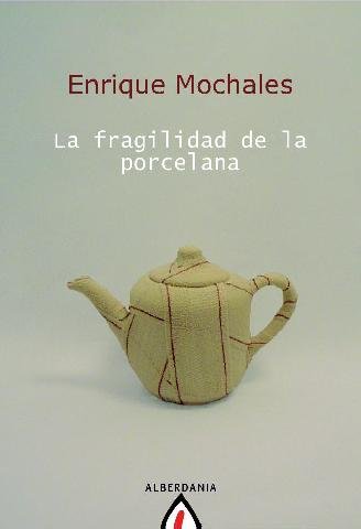 Kniha La fragilidad de la porcelana Enrique Mochales Miján