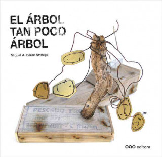 Buch El árbol tan poco árbol MIGUEL A. PEREZ ARTEAGA