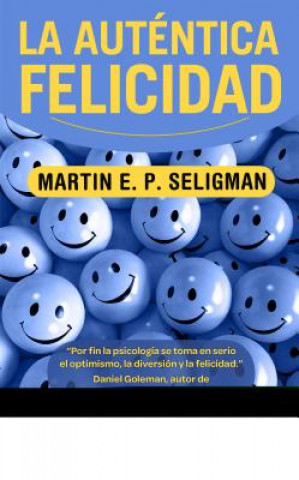 Knjiga La autentica felicidad / Authentic Happiness MARTIN SELIGMAN